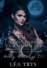 Picture of N'Étends pas ta Main sur Lui (Holly Alloways T.1)