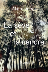 Image de La sève et la cendre
