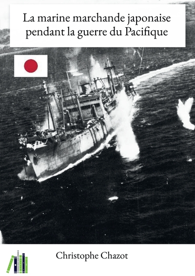 Picture of La marine marchande japonaise pendant la guerre du Pacifique