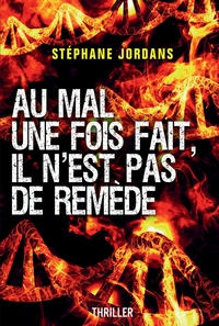 Picture of Au Mal une fois fait, il n'est pas de remède.