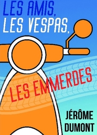 Picture of Les amis, les Vespas, les emmerdes