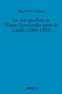 Picture of Le vote gaulliste en Haute-Normandie après de Gaulle (1969-1992)