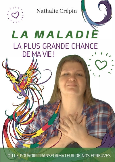 Image de La MALADIE, la plus grande CHANCE de ma vie