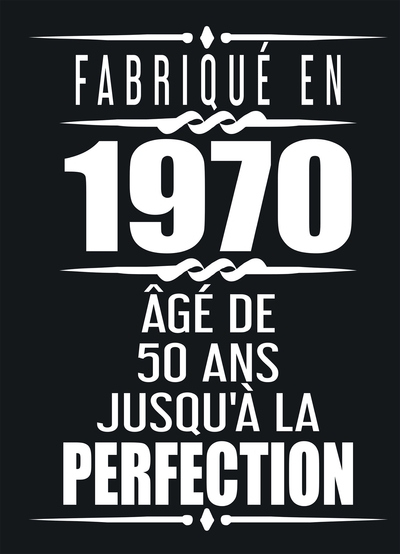 Picture of Fabriqué En 1970 Âgé de 50 ans Jusqu'à la Perfection