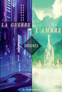 Image de La Guerre de l'Ambre : Origines