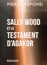 Image de Sally Wood et le Testament d'Agakor