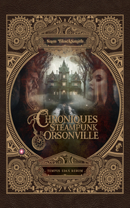 Picture of Chroniques Steampunk d'Orsonville