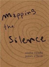 Image de Cecilia VicuNa & James O'Hern: Mapping the Silence /anglais