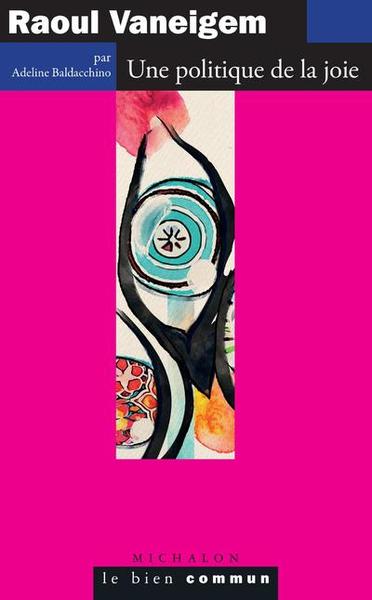 Image de Raoul Vaneigem. Une politique de la joie