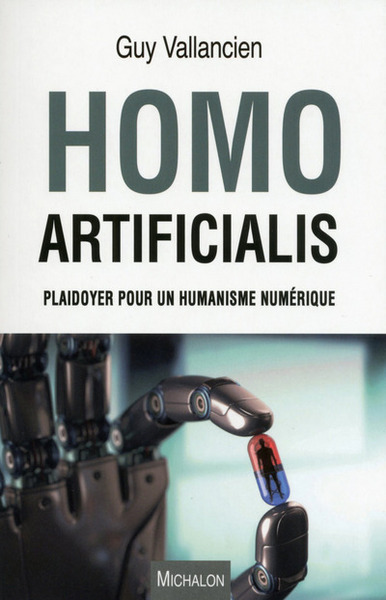 Picture of Homo Artificialis. Plaidoyer pour un humanisme numérique