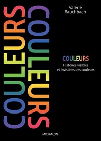 Picture of Couleurs. Histoires visibles et invisibles des couleurs
