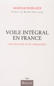 Image de Le voile intégral et ses paradoxes, sociologie d'une figure trouble