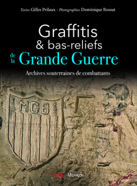Picture of Graffitis et bas-reliefs de la Grande Guerre. Archives souterraines de combattants