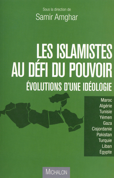 Image de LES ISLAMISTES AU DEFI DU POUVOIR - Evolution d'une idéologie