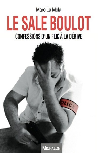 Picture of Le sale boulot. Confessions d'un flic à la dérive