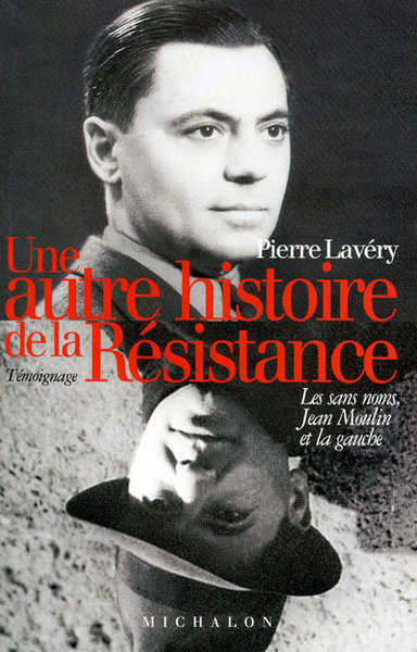 Image de Une autre histoire de la Résistance: les sans noms, Jean Moulin et la gauche