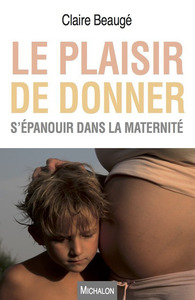 Image de Le plaisir de donner - S'épanouir dans la maternité