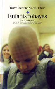Picture of Enfants cobayes: Cancer de l'enfant : enquête sur les dérives d'un système