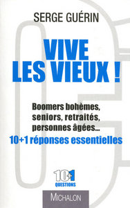 Image de Vive les vieux ! - Boomers bohèmes, seniors, retraretraités, personnes agées...