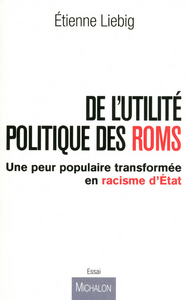 Image de LES ROMS - Illustration d'une peur populaire transformée en racisme d'Etat
