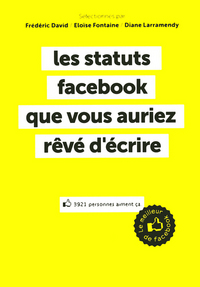Picture of Les statuts Facebook que vous auriez révé d'écrire - Le meilleur de Facebook