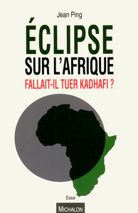 Picture of Eclipse sur l'Afrique - Fallait-il tuer Kadhafi ?