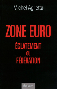 Picture of ZONE EURO : éclatement ou fédération ?