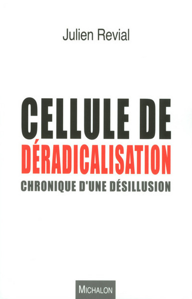 Image de Cellule de déradicalisation : chronique d'une désillusion