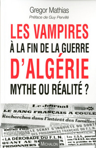 Image de Les vampires à la fin de la guerre d'algérie, mythe ou réalité ?