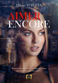 Picture of Aimer Encore - Peut-on tomber amoureux d'une personne que l'on n'a jamais rencontrée ?