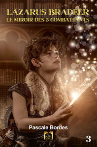 Image de Lazarus Bradfer Tome 3 - Le miroir des 5 combattants
