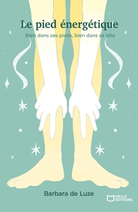 Image de Le pied énergétique - Bien dans ses pieds, bien dans sa tête