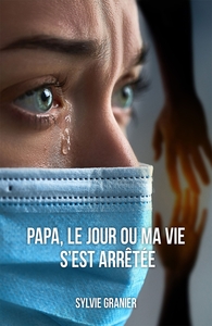 Picture of Papa, le jour où ma vie s'est arrêtée