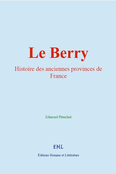 Picture of Le Berry : Histoire des anciennes provinces de France