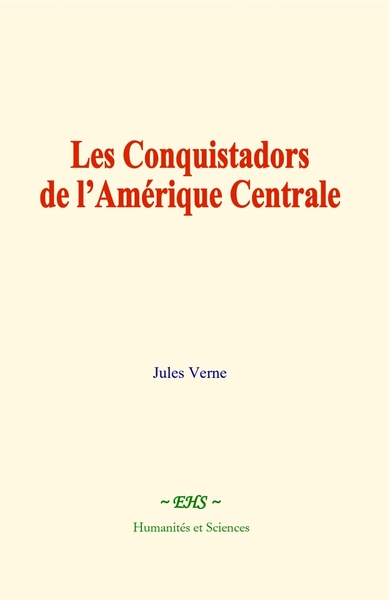 Image de Les Conquistadors de l’Amérique Centrale