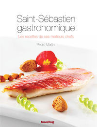Image de SAINT SEBASTIEN GASTRONOMIQUE - LES RECETTES DE SES MEILLEURS CHEFS