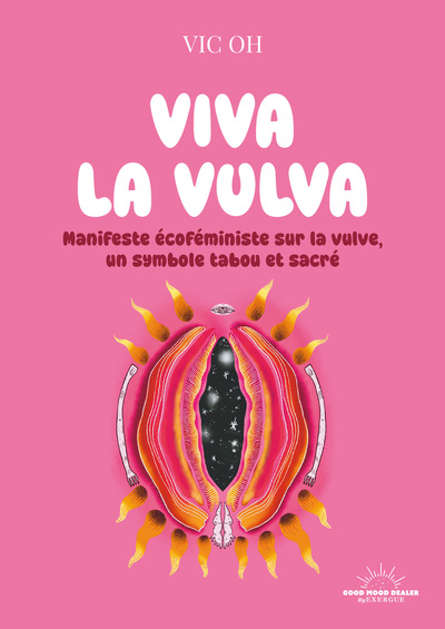Image de Viva la Vulva - Manifeste écoféministe sur la vulve, un symbole tabou et sacré