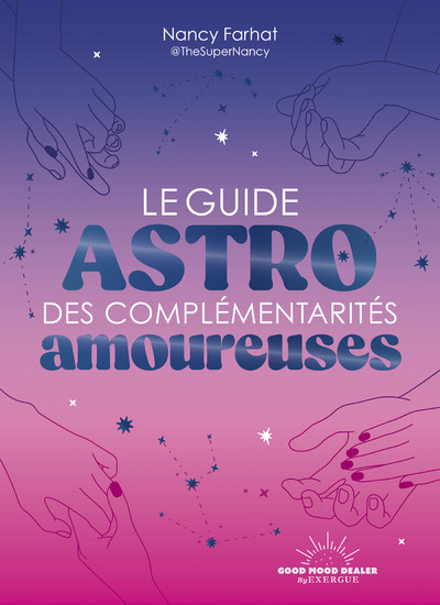 Image de Le Guide astro des complémentarités amoureuses