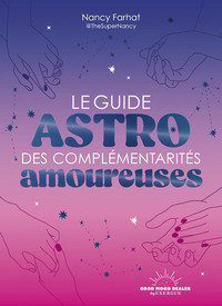 Image de Le Guide astro des complémentarités amoureuses