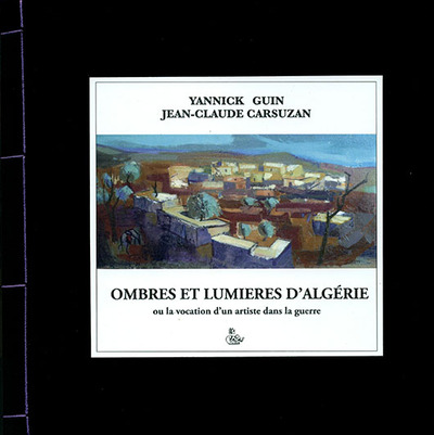 Image de Ombres et lumières d’Algérie ou la vocation d’un artiste dans la guerre
