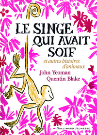 Image de Le singe qui avait soif et autres histoires d'animaux