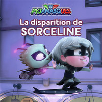 Image de Pyjamasques - La disparition de Sorceline