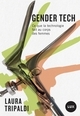 Picture of Gender tech - Ce que la technologie fait au corps des femmes