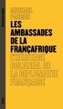Image de Les ambassades de la Françafrique - L'héritage colonial de l