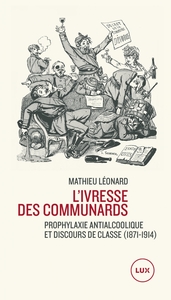 Image de L'ivresse des Communards - Prophylaxie antialcoolique et dis