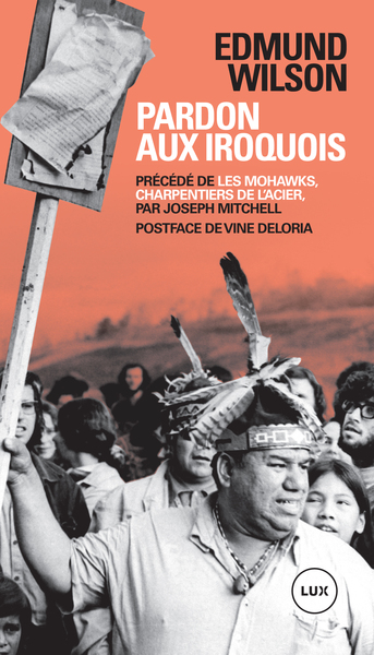 Image de Pardon aux Iroquois - Précédé de «Les Mohawks, charpentiers