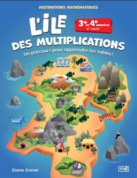 Picture of L'ILE DES MULTIPLICATIONS. 3E ET 4E ANNEES - 2E CYCLE