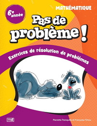 Picture of PAS DE PROBLEME ! MATHEMATIQUE 6E ANNEE