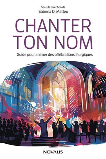 Image de CHANTER TON NOM. GUIDE POUR ANIMER DES CELEBRATIONS LITURGIQUES