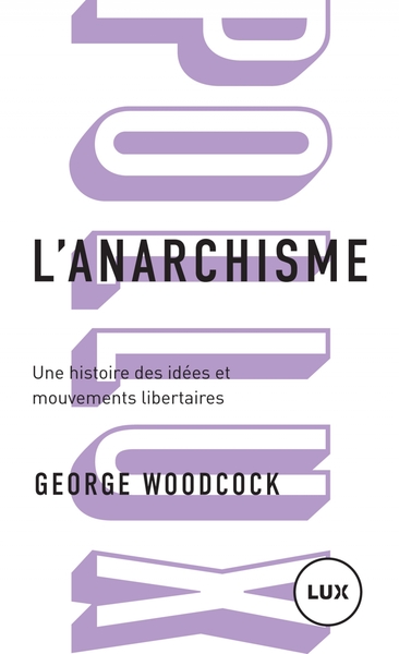 Picture of L'anarchisme - Une histoire des idées et mouvements libertai